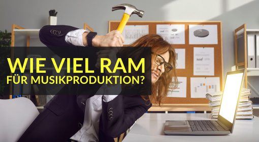 Wie viel RAM braucht man für Musikproduktion?