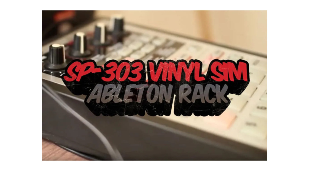 SP-303 Vinyl Sim Ableton Rack