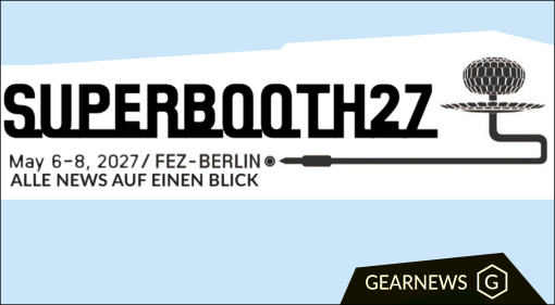 SUPERBOOTH 27: Alle News, Gerüchte und Videos auf einen Blick